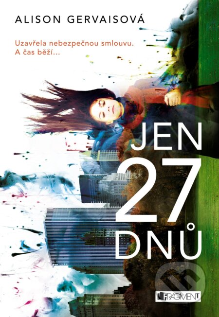 Kniha: Jen 27 dnů (Alison Gervais). Nakladatelství Fragment, 2018 Kniha: Jen 27 dnů (Alison Gervais). Nakladatelství Fragment, 2018