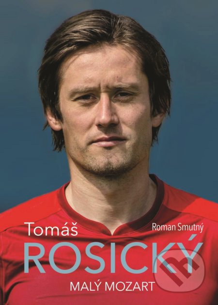 Kniha: Tomáš Rosický (Roman Smutný). XYZ, 2018 Kniha: Tomáš Rosický (Roman Smutný). XYZ, 2018