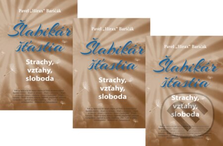 Kniha: 3 x Šlabikár šťastia 4 (Pavel Hirax Baričák). HladoHlas, 2018 Kniha: 3 x Šlabikár šťastia 4 (Pavel Hirax Baričák). HladoHlas, 2018