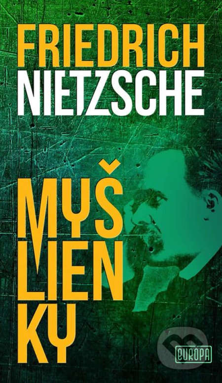 Kniha: Myšlienky (Friedrich Nietzsche). Európa, 2018 Kniha: Myšlienky (Friedrich Nietzsche). Európa, 2018