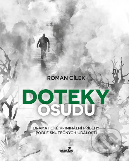 Kniha: Doteky osudu (Roman Cílek). MarieTum, 2018 Kniha: Doteky osudu (Roman Cílek). MarieTum, 2018