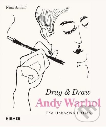 Andy Warhol Drag and Draw - Nina Schleif, Hirmer, 2018