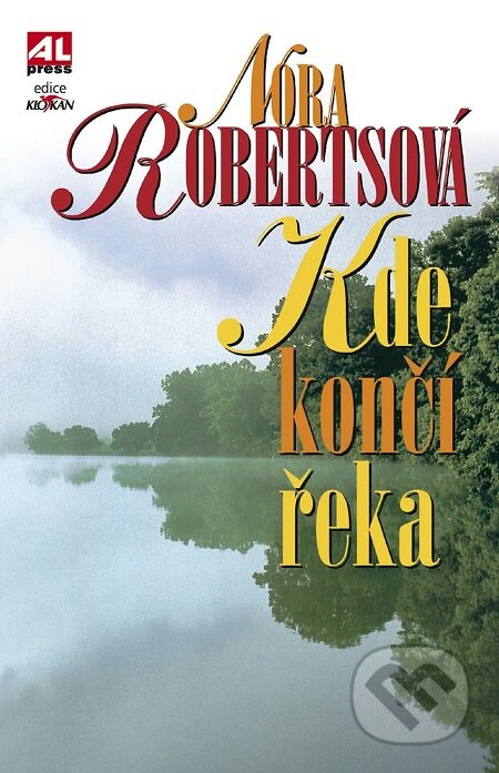 E-kniha: Kde končí řeka (Nora Robertsová). Alpress E-kniha: Kde končí řeka (Nora Robertsová). Alpress