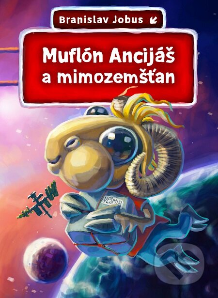 E-kniha: Muflón Ancijáš a mimozemšťan (Branislav Jobus). Slovart, 2018 E-kniha: Muflón Ancijáš a mimozemšťan (Branislav Jobus). Slovart, 2018