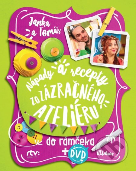 Kniha: Janka a Tomáš: Nápady a recepty zo Zázračného ateliéru (Jana Šebová a Tomáš Šebo). Albatros SK, 2018 Kniha: Janka a Tomáš: Nápady a recepty zo Zázračného ateliéru (Jana Šebová a Tomáš Šebo). Albatros SK, 2018