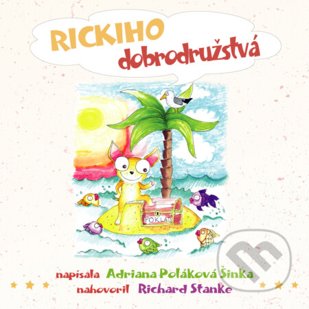 Audiokniha: Rickiho dobrodružstvá (Adriana Poláková Šinka). Label One, 2018 Audiokniha: Rickiho dobrodružstvá (Adriana Poláková Šinka). Label One, 2018
