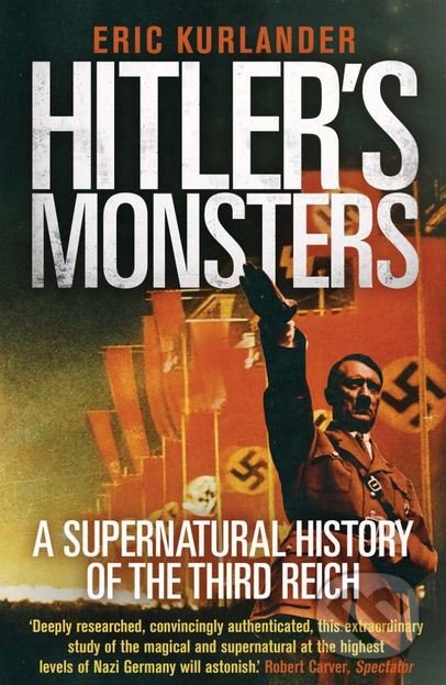 Kniha: Hitler's Monsters (Eric Kurlander). Yale University Press, 2018 Kniha: Hitler's Monsters (Eric Kurlander). Yale University Press, 2018