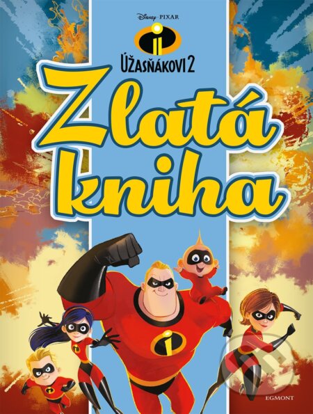 Kniha: Úžasňákovi 2: Zlatá kniha (Egmont ČR). Egmont ČR, 2018 Kniha: Úžasňákovi 2: Zlatá kniha (Egmont ČR). Egmont ČR, 2018