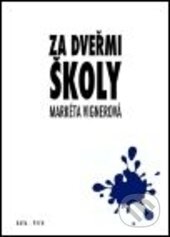 Kniha: Za dveřmi školy (Markéta Vignerová). KAVA-PECH, 2015 Kniha: Za dveřmi školy (Markéta Vignerová). KAVA-PECH, 2015