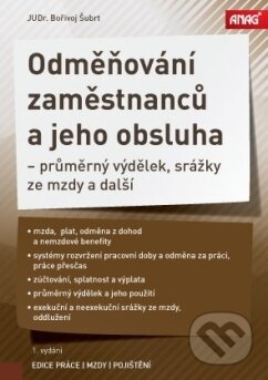 Kniha: Odměňování zaměstnanců a jeho obsluha (Bořivoj Šubrt). ANAG, 2018 Kniha: Odměňování zaměstnanců a jeho obsluha (Bořivoj Šubrt). ANAG, 2018