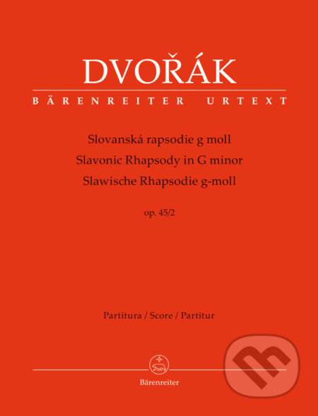 Kniha: Slovanská rapsodie g Moll op. 45/2 (Antonín Dvořák). Bärenreiter Praha, 2018 Kniha: Slovanská rapsodie g Moll op. 45/2 (Antonín Dvořák). Bärenreiter Praha, 2018