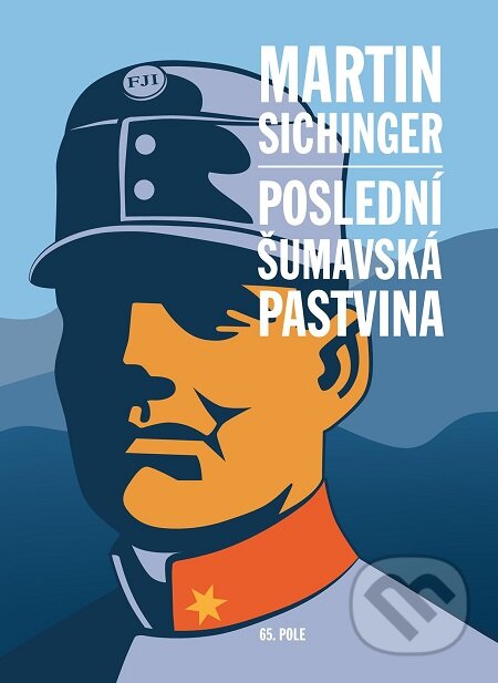 E-kniha: Poslední šumavská pastvina (Martin Sichinger). 65. pole, 2016 E-kniha: Poslední šumavská pastvina (Martin Sichinger). 65. pole, 2016