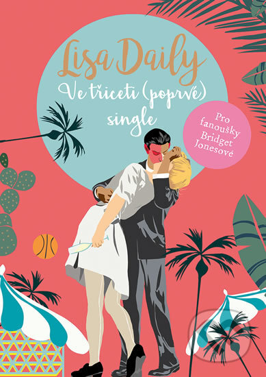 Kniha: Ve třiceti (poprvé) single (Lisa Daily). Mystery Press, 2018 Kniha: Ve třiceti (poprvé) single (Lisa Daily). Mystery Press, 2018
