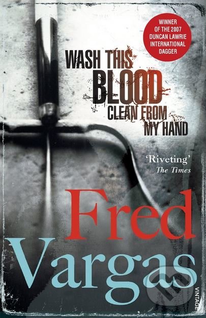 Kniha: Wash This Blood Clean From My Hand (Fred Vargas). Vintage, 2008 Kniha: Wash This Blood Clean From My Hand (Fred Vargas). Vintage, 2008