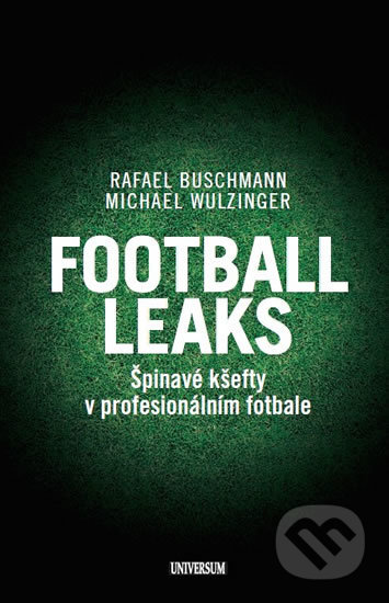 Kniha: Football Leaks (Michael Wulzinger a Rafael Buschmann). Universum, 2018 Kniha: Football Leaks (Michael Wulzinger a Rafael Buschmann). Universum, 2018