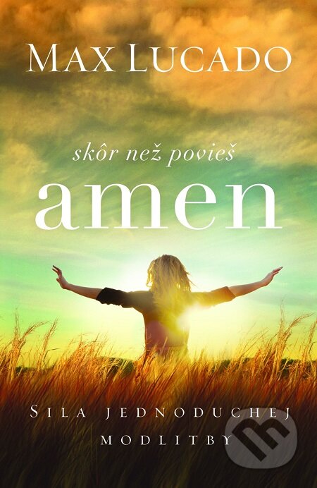 E-kniha: Skôr než povieš amen (Max Lucado). Kumran, 2018 E-kniha: Skôr než povieš amen (Max Lucado). Kumran, 2018