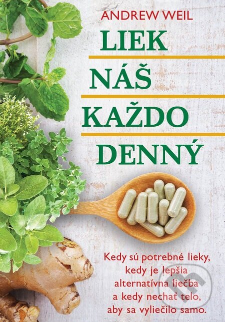 E-kniha: Liek náš každodenný (Andrew Weil). Eastone Books, 2017 E-kniha: Liek náš každodenný (Andrew Weil). Eastone Books, 2017