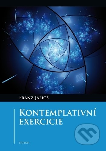 Kniha: Kontemplativní exercicie (Franz Jalics). Triton, 2018 Kniha: Kontemplativní exercicie (Franz Jalics). Triton, 2018