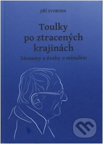 Kniha: Toulky po ztracených krajinách (Jiří Svoboda). Ostravská univerzita, 2018 Kniha: Toulky po ztracených krajinách (Jiří Svoboda). Ostravská univerzita, 2018