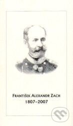 Kniha: František Alexandr Zach (Autorský kolektív). Albert, 2007 Kniha: František Alexandr Zach (Autorský kolektív). Albert, 2007