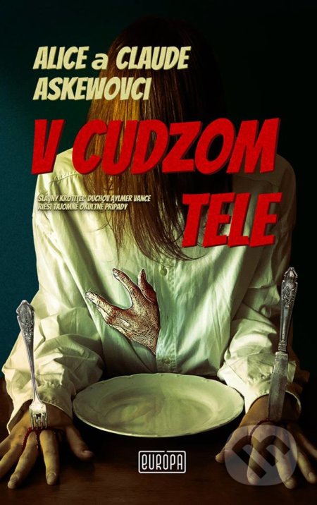 Kniha: V cudzom tele (Alice Askew a Claude Askew). Európa, 2018 Kniha: V cudzom tele (Alice Askew a Claude Askew). Európa, 2018