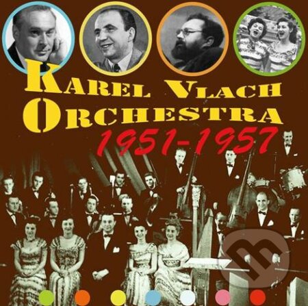 Hudobné CD: Karel Vlach Orchestra: 1951-1957 (Universal Music). Universal Music, 2018 Hudobné CD: Karel Vlach Orchestra: 1951-1957 (Universal Music). Universal Music, 2018