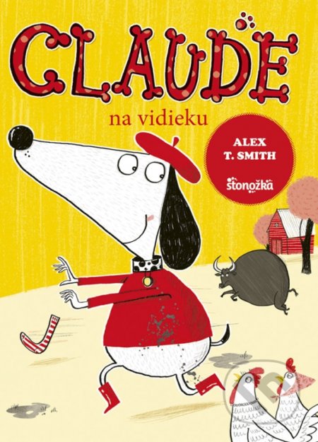 Kniha: Claude na vidieku (Alex T. Smith). Stonožka, 2018 Kniha: Claude na vidieku (Alex T. Smith). Stonožka, 2018