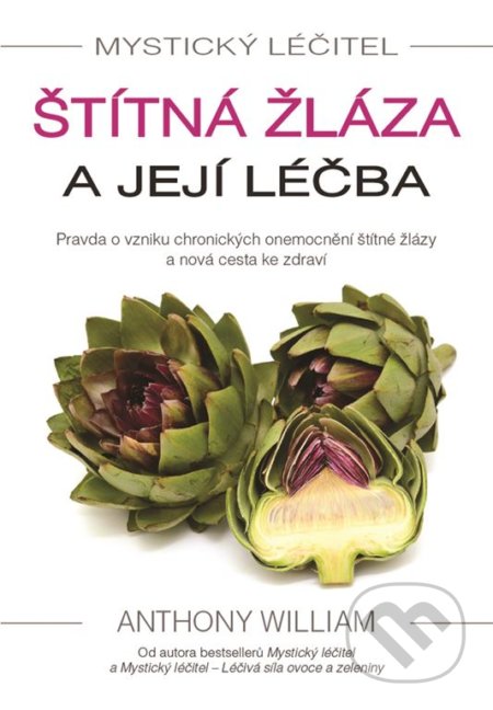 Kniha: Štítná žláza a její léčba (Anthony William). Metafora, 2018 Kniha: Štítná žláza a její léčba (Anthony William). Metafora, 2018
