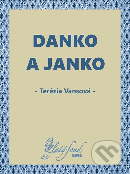 E-kniha: Danko a Janko (Terézia Vansová). Petit Press E-kniha: Danko a Janko (Terézia Vansová). Petit Press