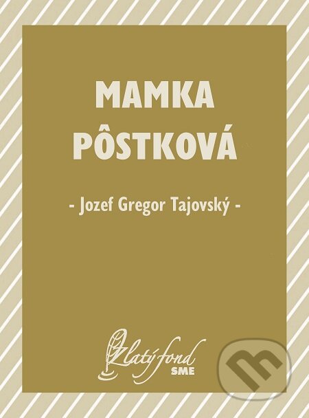 E-kniha: Mamka Pôstková (Jozef Gregor Tajovský). Petit Press E-kniha: Mamka Pôstková (Jozef Gregor Tajovský). Petit Press