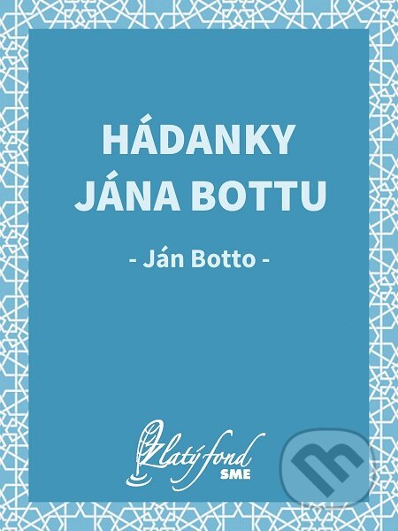 E-kniha: Hádanky Jána Bottu (Ján Botto). Petit Press E-kniha: Hádanky Jána Bottu (Ján Botto). Petit Press