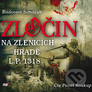 Audiokniha: Zločin na Zlenicích hradě (Radovan Šimáček). Radioservis, 2018 Audiokniha: Zločin na Zlenicích hradě (Radovan Šimáček). Radioservis, 2018