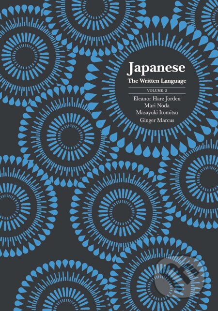 Kniha: Japanese: The Written Language: Volume 2, Textbook (Eleanor Harz Jorden, Ginger Marcus, Mari Noda a Masayuki Itomitsu). Yale University Press, 2018 Kniha: Japanese: The Written Language: Volume 2, Textbook (Eleanor Harz Jorden, Ginger Marcus, Mari Noda a Masayuki Itomitsu). Yale University Press, 2018