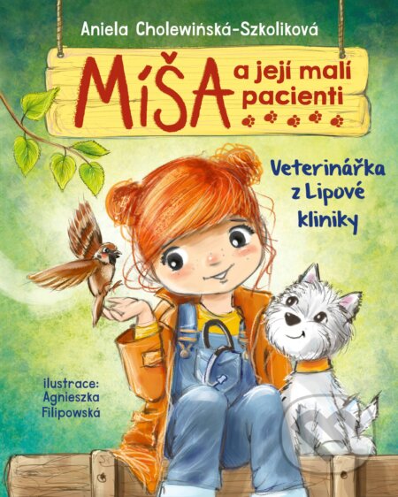 Kniha: Míša a její malí pacienti: Veterinářka z Lipové kliniky (Aniela Cholewińska-Szkolik). CPRESS, 2018 Kniha: Míša a její malí pacienti: Veterinářka z Lipové kliniky (Aniela Cholewińska-Szkolik). CPRESS, 2018