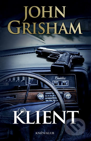 Kniha: Klient (John Grisham), 2018 Kniha: Klient (John Grisham), 2018