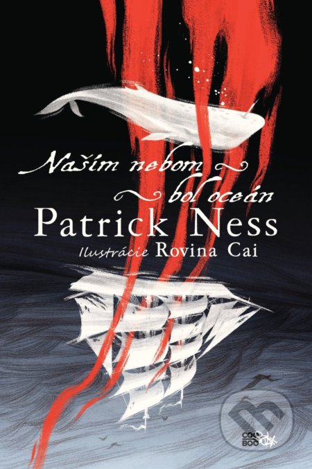 Kniha: Naším nebom bol oceán (Patrick Ness). CooBoo SK, 2018 Kniha: Naším nebom bol oceán (Patrick Ness). CooBoo SK, 2018