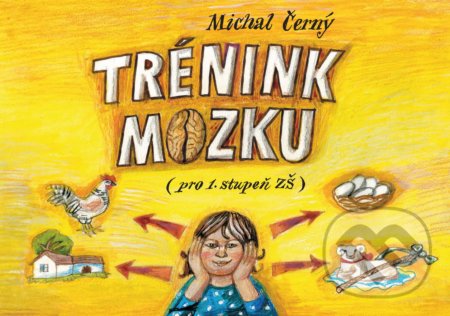 Kniha: Trénink mozku pro 1. stupeň ZŠ (Michal Černý). BIZBOOKS, 2018 Kniha: Trénink mozku pro 1. stupeň ZŠ (Michal Černý). BIZBOOKS, 2018