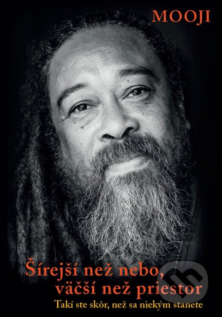 Kniha: Šírejší než nebo, väčší než priestor (Mooji). Eastone Books, 2018 Kniha: Šírejší než nebo, väčší než priestor (Mooji). Eastone Books, 2018