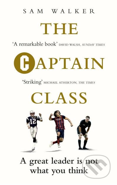 Kniha: The Captain Class (Sam Walker). Ebury, 2018 Kniha: The Captain Class (Sam Walker). Ebury, 2018