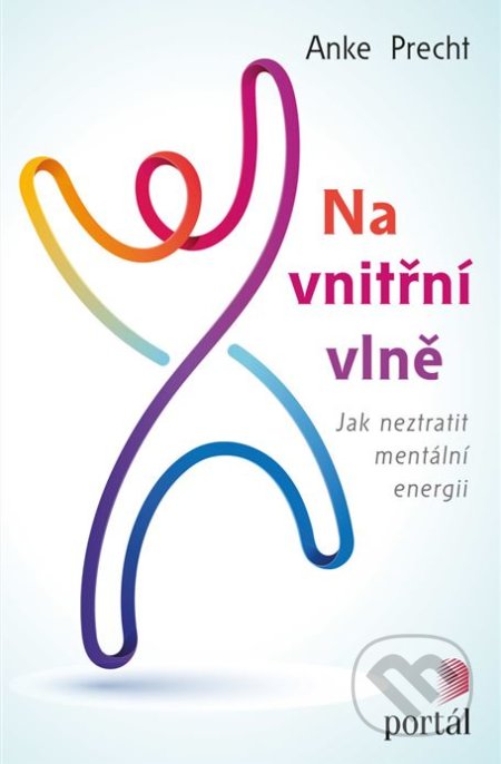 Kniha: Na vnitřní vlně (Anke Precht). Portál, 2018 Kniha: Na vnitřní vlně (Anke Precht). Portál, 2018