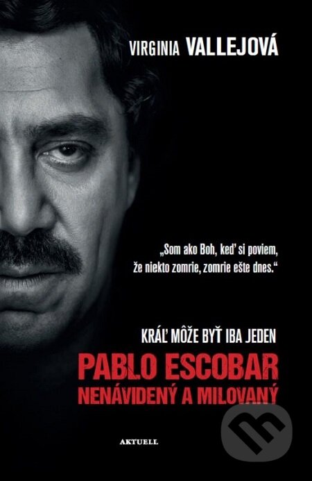 E-kniha: Pablo Escobar: Nenávidený a milovaný (Virginia Vallejo). Aktuell, 2018 E-kniha: Pablo Escobar: Nenávidený a milovaný (Virginia Vallejo). Aktuell, 2018