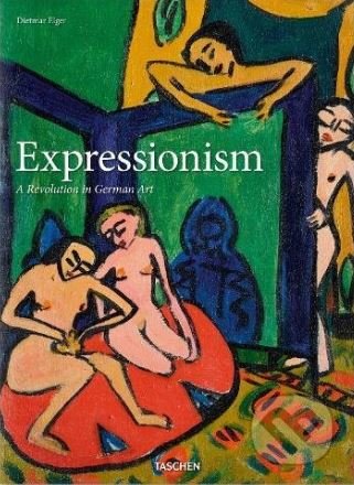 Kniha: Expressionism (Dietmar Elger). Taschen, 2016 Kniha: Expressionism (Dietmar Elger). Taschen, 2016