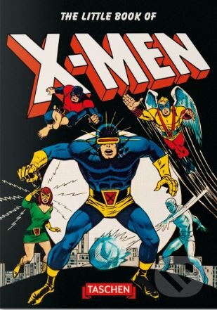 Kniha: The Little Book of X-Men (Roy Thomas). Taschen, 2018 Kniha: The Little Book of X-Men (Roy Thomas). Taschen, 2018