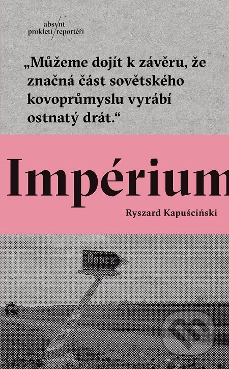 E-kniha: Impérium (Ryszard Kapuściński). Absynt, 2018 E-kniha: Impérium (Ryszard Kapuściński). Absynt, 2018