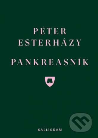 Kniha: Pankreasník (Péter Esterházy). Absynt-Kalligram, 2018 Kniha: Pankreasník (Péter Esterházy). Absynt-Kalligram, 2018