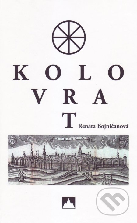 Kniha: Kolovrat (Renáta Bojničanová). Vydavateľstvo Spolku slovenských spisovateľov, 2018 Kniha: Kolovrat (Renáta Bojničanová). Vydavateľstvo Spolku slovenských spisovateľov, 2018