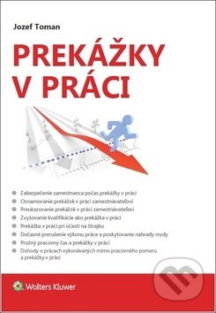 Kniha: Prekážky v práci (Jozef Toman). Wolters Kluwer, 2018 Kniha: Prekážky v práci (Jozef Toman). Wolters Kluwer, 2018