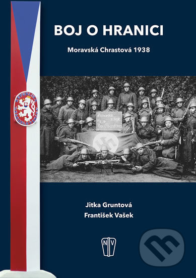 Kniha: Boj o hranici (František Vašek a Jitka Gruntová). Naše vojsko CZ, 2018 Kniha: Boj o hranici (František Vašek a Jitka Gruntová). Naše vojsko CZ, 2018