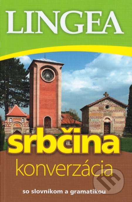 Kniha: Srbčina - konverzácia (Lingea). Lingea, 2018 Kniha: Srbčina - konverzácia (Lingea). Lingea, 2018