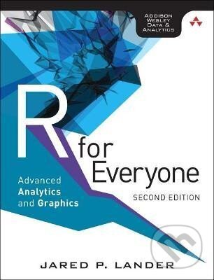 Kniha: R for Everyone: Advanced Analytics and Graphics (Jared Lander). Pearson, 2017 Kniha: R for Everyone: Advanced Analytics and Graphics (Jared Lander). Pearson, 2017